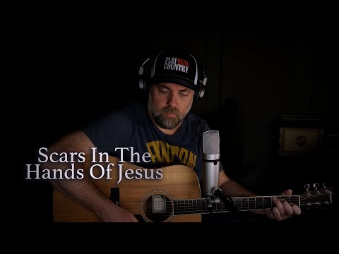 Scars In The Hands of Jesus - Steven Wood
