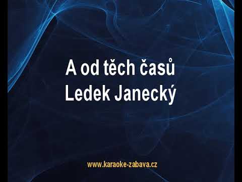 A od těch časů - Janek Ledecký Karaoke tip