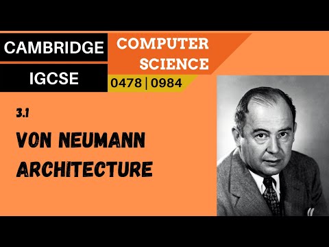 27. CAMBRIDGE IGCSE (0478-0984) 3.1 Von Neumann architecture