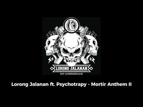 Lorong Jalanan ft  Psychotrapy - Mortir Anthem II