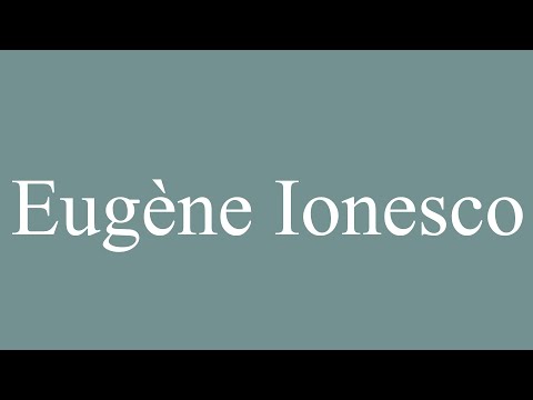 How to Pronounce ''Eugène Ionesco'' (Eugene Ionesco) Correctly in French