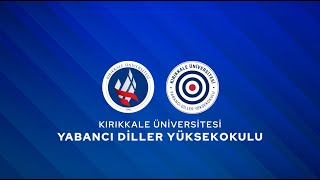Kırıkkale Üniversitesi Yabancı Diller Yüksekokulu Tanıtım Filmi 2025