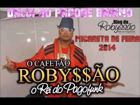 Bailão do Robyssão Micareta de Feira 2014 COMPLETO [DalcidoPagodão]