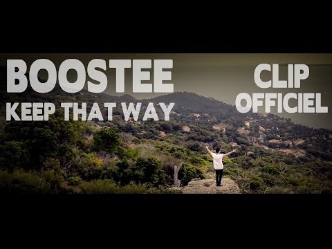 Boostee - Keep That Way (Clip Officiel)