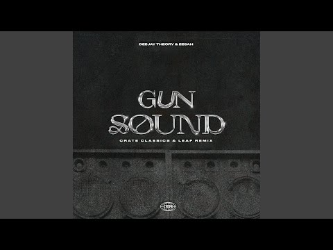 Gun Sound (Crate Classics & Leaf Remix)