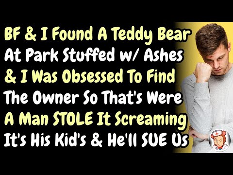 BF & I Found A Teddy Bear At Park Stuffed w/ Ashes & I Was Obsessed To Find The Owner...
