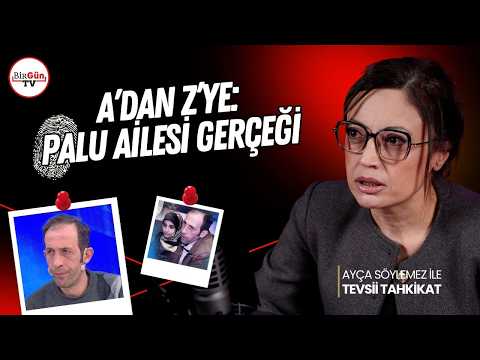 The Truth About the Palu Family: From A to Z... | Further Investigation with Ayça Söylemez #13