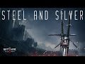 The Witcher 3 Tribute Song - "Steel and Silver ...