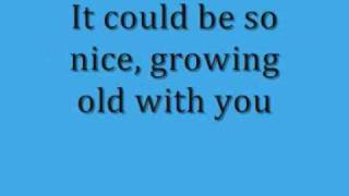 I Wanna Grow Old With You Lyrics