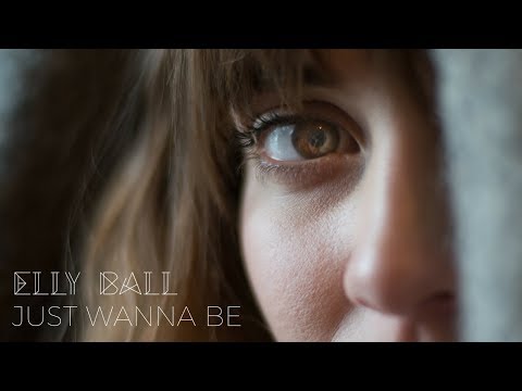 Just Wanna Be - Elly Ball