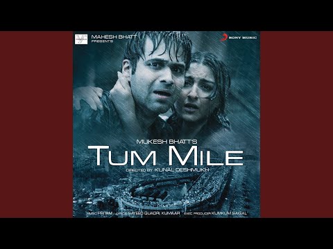 Tum Mile — watch video