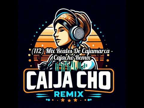 HUAYNITO CAJAMARQUINO / Mix Reales de Cajamarca.