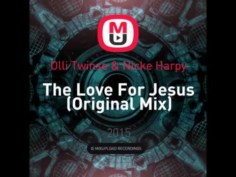 Mixupload Presents: Olli Twinse & Nicke Harpy - The Love For Jesus (Original Mix) Club House