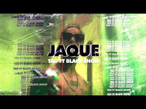 Tao - Jaque (feat. Black Snow) (Prod. by Cromwell & Yhonak)