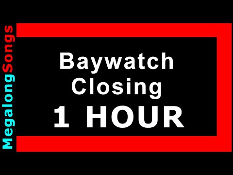 Baywatch - Closing Music (TV soundtrack - OST) 🔴 [1 HOUR] ✔️