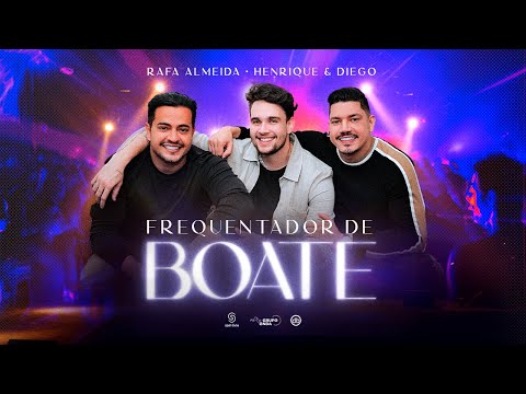 Rafa Almeida, Henrique & Diego - Frequentador de Boate (Clipe Oficial)
