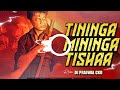 Tininga Mininga Tishaa Remix By Dj Prajwal Ckd Chikodi Salaga Circuit Mix