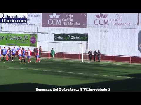 Resumen bueno del Pedroñeras 3 Villarrobledo 1