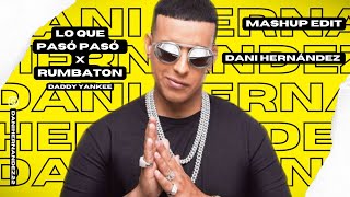 Lo Que Pasó Pasó X Rumbaton - Daddy Yankee (Dani Hernández Mashup Edit)