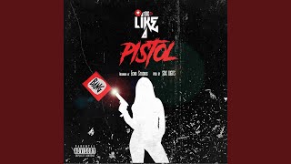 Like a Pistol