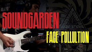 Soundgarden &quot;Face Pollution&quot; Guitar Cover