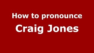 How to pronounce Craig Jones