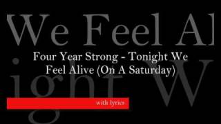 Four Year Strong - Tonight We Feel Alive (On A Saturday) Lyrics