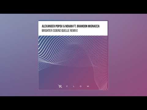 Alexander Popov & Novan feat. Brandon Mignacca - Brighter (Sound Quelle Extended Remix)
