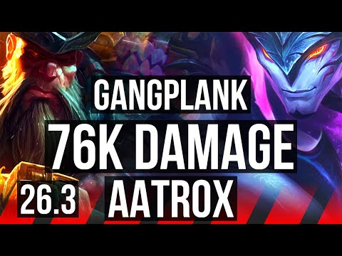 GANGPLANK vs AATROX (TOP) | 76K damage, Good KDA: 18/3/9 | EUW Grandmaster | 26.3