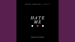 Hate Me