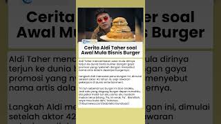 Cerita Aldi Taher soal Awal Mula Dirinya Memutuskan untuk Bisnis Burger, Sebut Ada Doa Anak