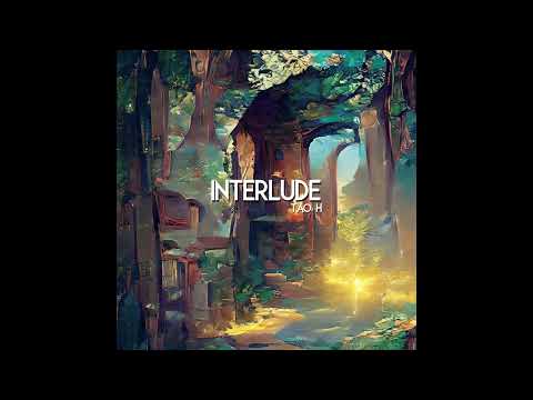 Tao H - Interlude