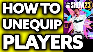 How To Unequip Players in MLB The Show 23