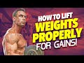 how to lift weights properly for gains!