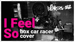 Box Car Racer - I Feel So (cover by blinkers-182)