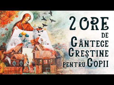 2 Ore Colaj de Cântece Religioase pentru Copii 2024