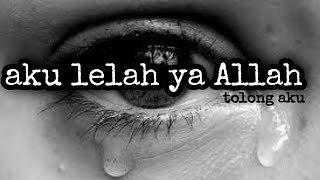 Download lagu LELAH || YA ALLAH || apa guna aku hidup? || mp3