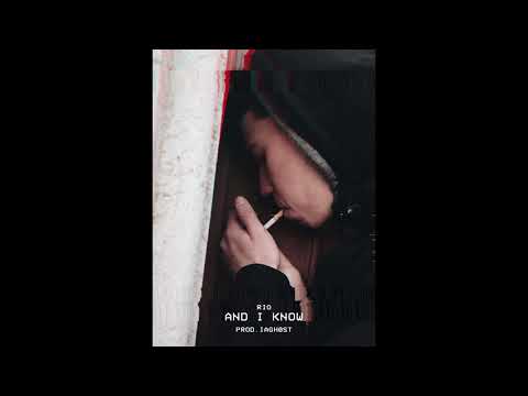 RIO - And I Know (Prod. iagh0st)