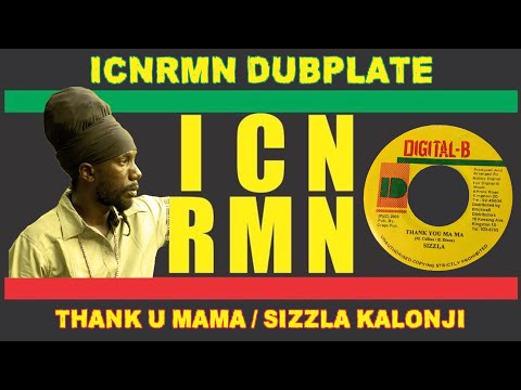 Thank U Mama （ICNRMN 13th Anniversary Dubplate） / Sizzla Kalonji　【和訳歌詞付き】【With lyrics】