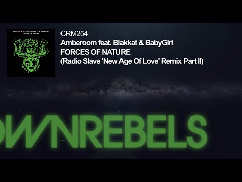 Amberoom feat. Blakkat & BabyGirl - Forces Of Nature (Radio Slave 'New Age Of Love' Remix Part II)