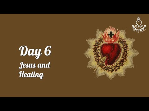 Day 6 - Novena and Consecration of the Sacred Heart of Jesus and Immaculate Heart of Mary
