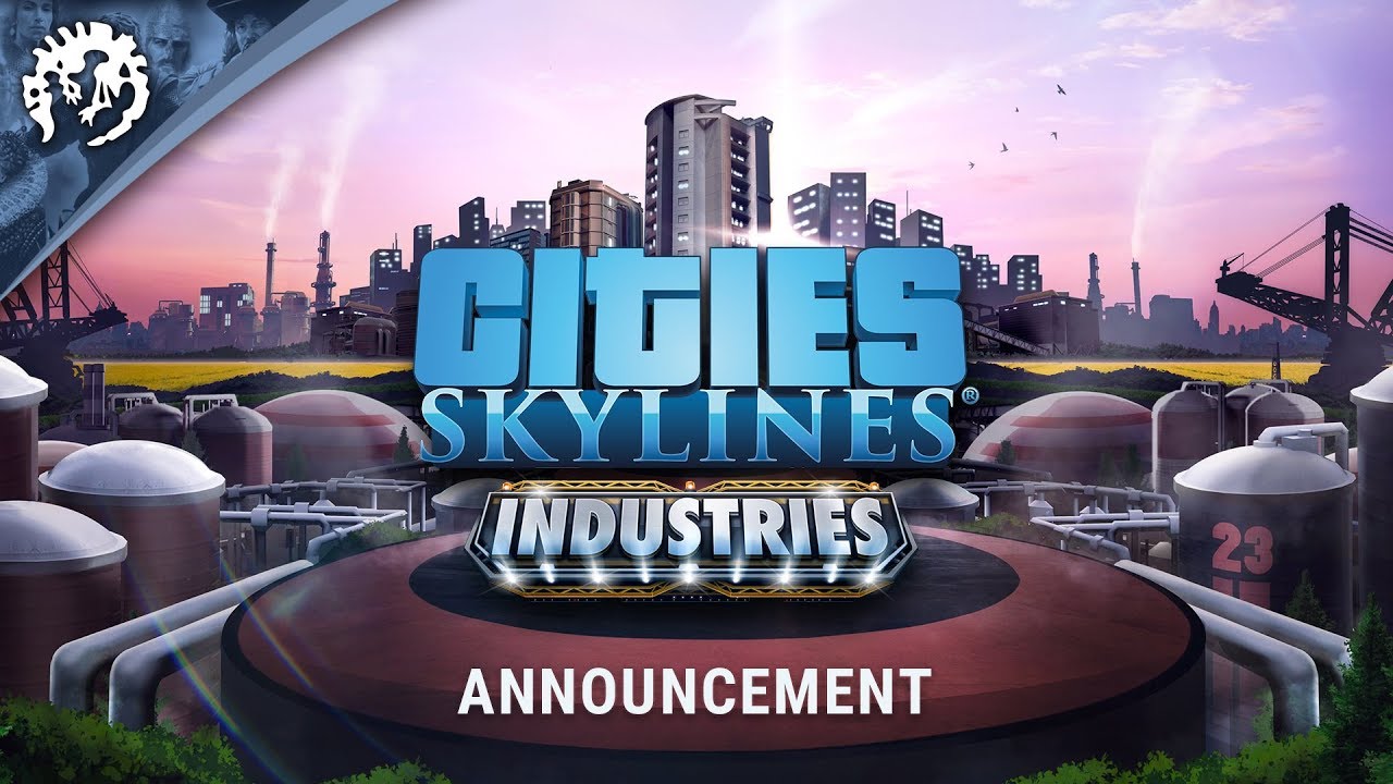 Cities: Skylines - Industries | Announcement Trailer | PRE-ORDER TODAY! - YouTube