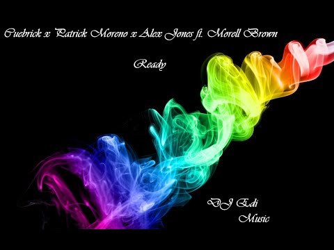 Cuebrick x Patrick Moreno x Alex Jones ft. Morell Brown - Ready (Progressive House) ♫DJ Edi♫