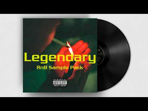 RNB/SOUL LOOP KIT  "Legendary" SAMPLE PACK 2021 Trapsoul x R&B Samples