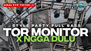 Download lagu DJ NGGA DULU X TOR MONITOR KETUA FULL BASS PARTY KARNAVAL VIRAL TIKTOK mp3