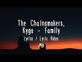 The Chainsmokers Kygo Family Lyrics Lyric Video