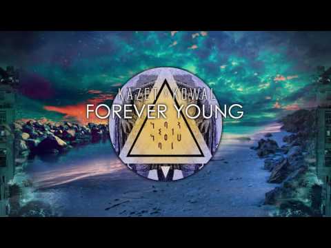 KAZET x KOWAL - FOREVER YOUNG (AUDIO)