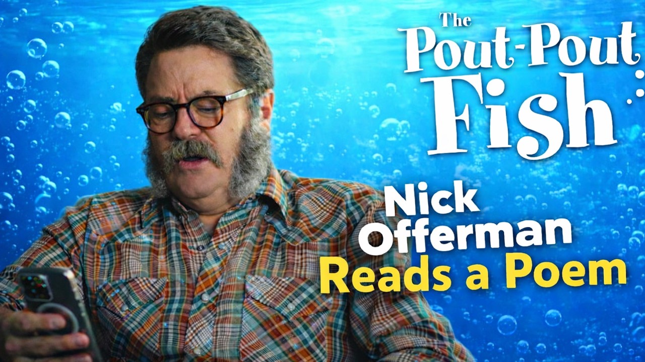 Nick Offerman from the Pout Pout Fish Movie reads his poem