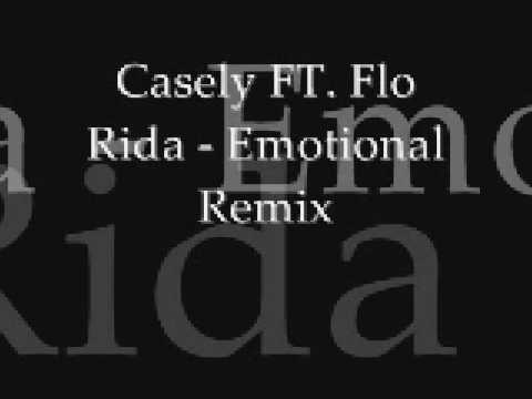 casely ft flo rida - emotional remix