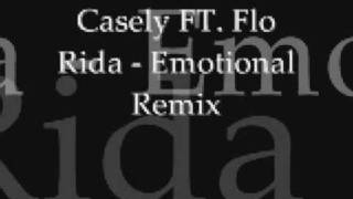 casely ft flo rida - emotional remix